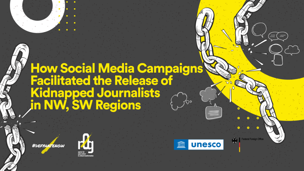 How Social Media Campaigns Facilitated the Release of Kidnapped Journalists in NW, SW Regions